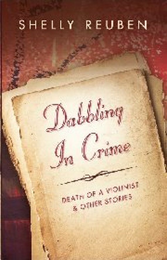 BOOK REVIEW: Review of Shelly Reuben's Dabbling in Crime